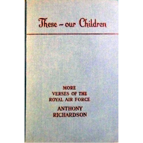 These Our Children. More Verses Of The Royal Air Force