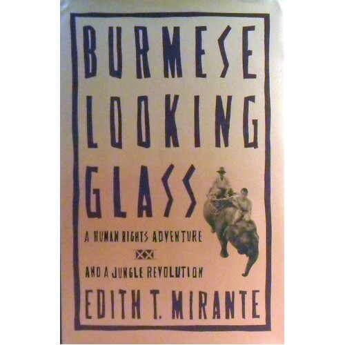 Burmese Looking Glass. A Human Rights Adventure