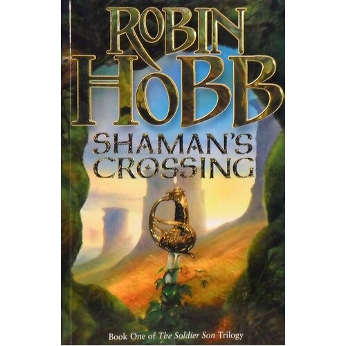 Shaman's Crossing. Book One Of The Soldier Son Trilogy