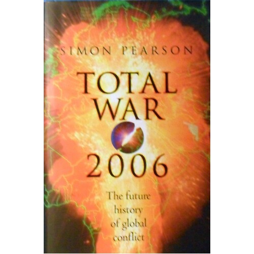 Total War 2006. The Future History Of Global Conflict