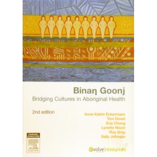 Binan Goonj. Bridging Cultures In Aboriginal Health