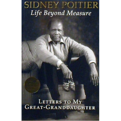 Life Beyond Measure. Letters To My Great-Granddaughter