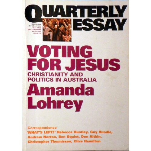 Voting For Jesus. Quarterly Essay, Issue 22,2006