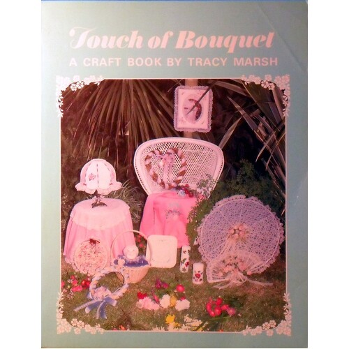 Touch Of Bouquet. A Craft Book .