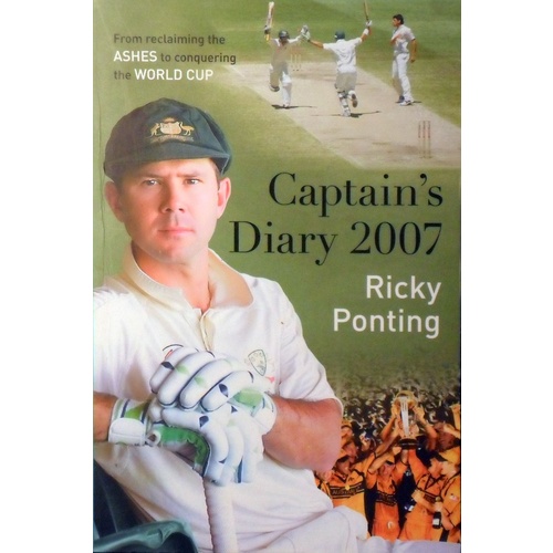 Captain's Diary 2007. Ricky Ponting