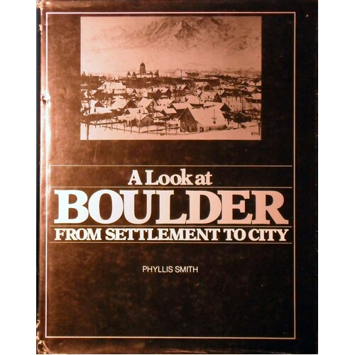 A Look At Boulder From Settlement To City
