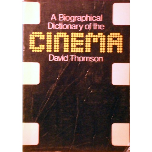 A Biographical Dictionary Of The Cinema