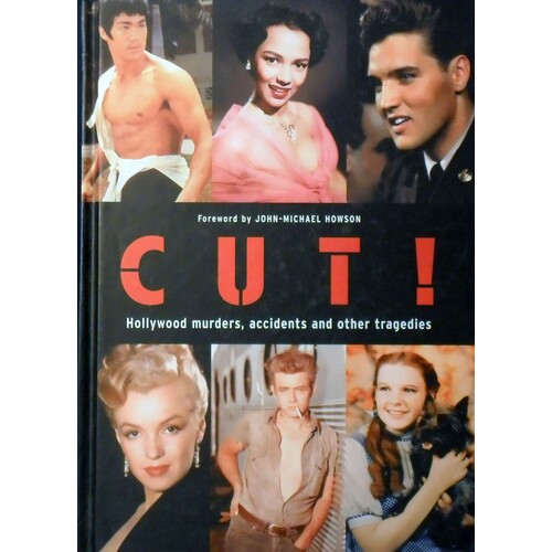 Cut!. Hollywood Murders, Accidents and Other Tragedies