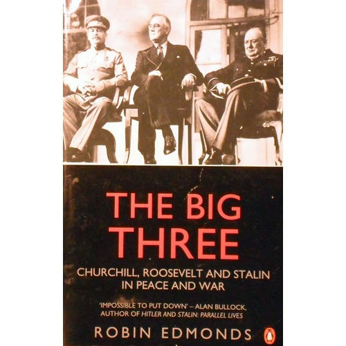 The Big Three. Churchill, Roosevelt, And Stalin In Peace And War