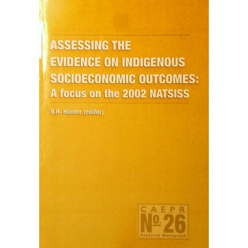Assesing The Evidence On Indigenous Socioeconomic Outcomes. A Focus On The 2002 NATSISS