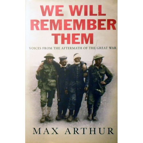 We Will Remember Them. Voices From The Aftermath Of The Great War