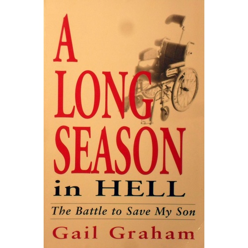 A Long Season In Hell. The Battle To Save My Son