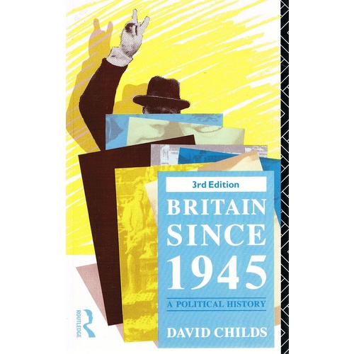Britain Since 1945. A Political History