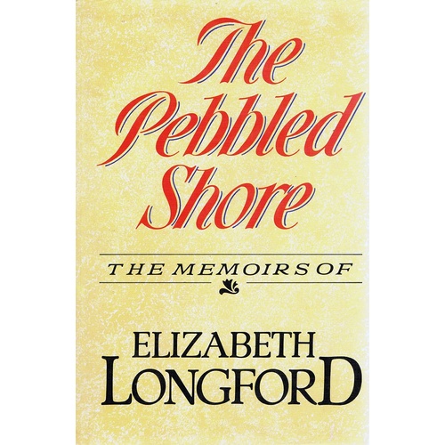 The Pebbled Shore. The Memoirs Of Elizabeth Longford