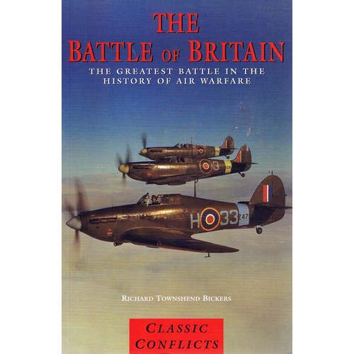 The Battle Of Britain. The Greatest Battle In The History Of Air Warfare.
