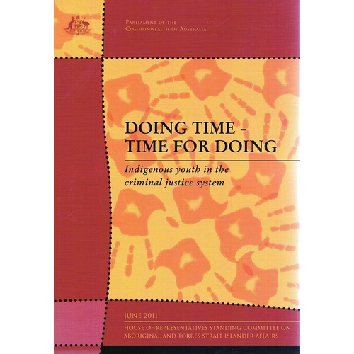 Doing Time, Time For Doing. Indigenous Youth In The Criminal Justice System