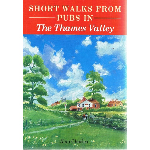 Short Walks From Pubs In The Thames Valley