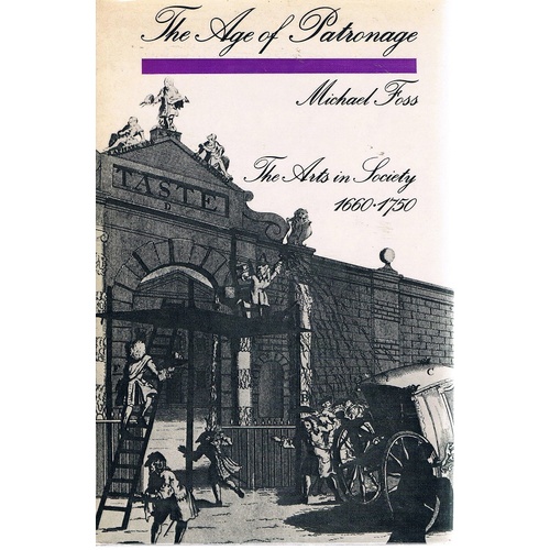 The Age Of Patronage. The Arts In Society 1660-1750