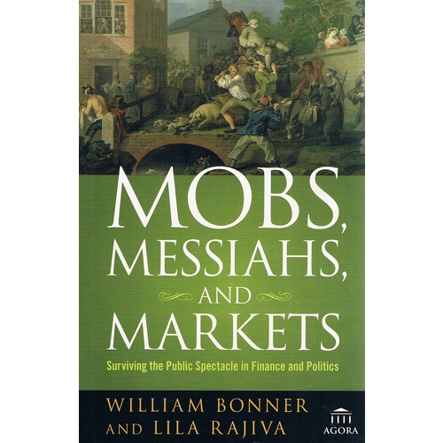 Mobs, Messiahs And Markets