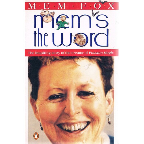 Mem's The Word. The Inspiring Story Of The Creator Of Possum Magic