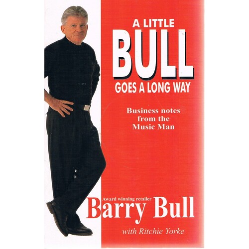 A Little Bull Goes A Long Way. Business Notes From The Music Man