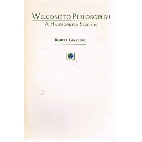 Welcome To Philosophy. A Handbook For Students