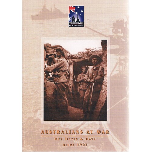 Australians At War. Key Dates And Data Since 1901
