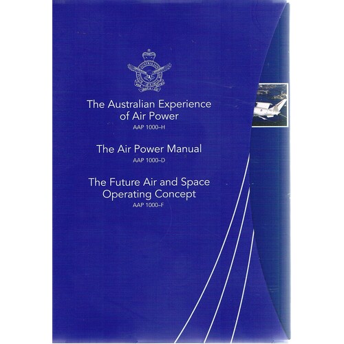 The Australian Experience Of Air Power. The Air Power Manual. The Future Air And Space Operating Concept