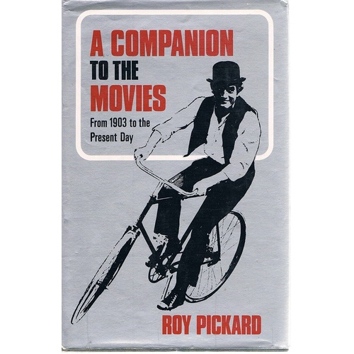 A Companion To The Movies From 1903 To The Present Day