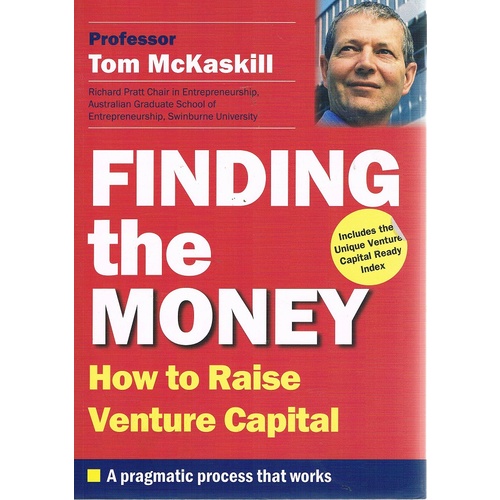 Finding The Money. How To Raise Venture Capital