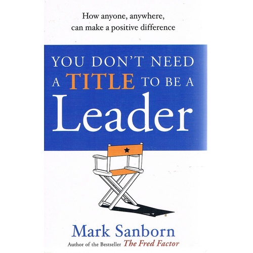 You Don't Need A Title To Be A Leader