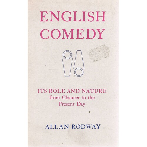 English Comedy. Its Role And Nature From Chaucer To The Present Day