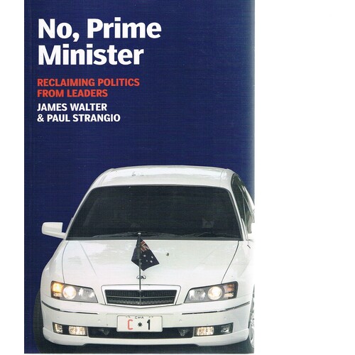 No, Prime Minister. Reclaiming Politics From Leaders