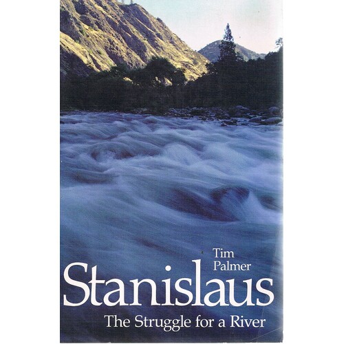 Stanislaus. The Struggle For A River