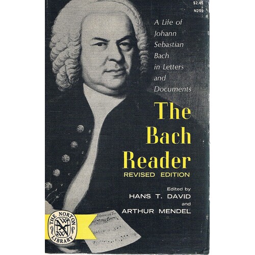 The Bach  Reader. A Life Of Johann Sebastion Bach In Letters And Documents