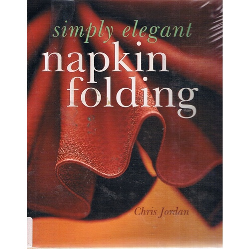 Simply Elegant Napkin Folding