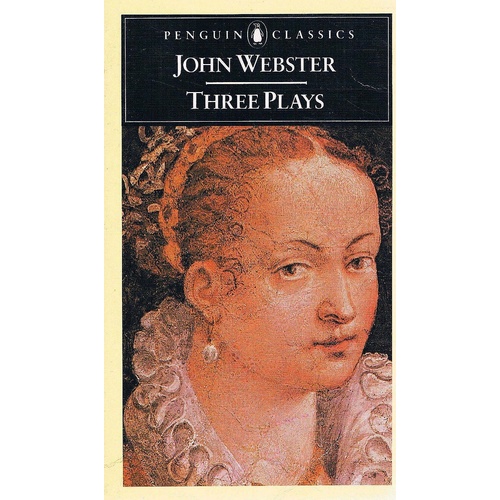 John Webster. Three Plays