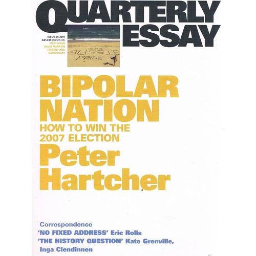 Bipolar Nation. Quarterly Essay. Issue 25,2007