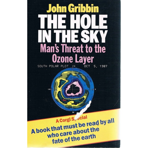 The Hole In The Sky. Man's Threat To The Ozone Layer
