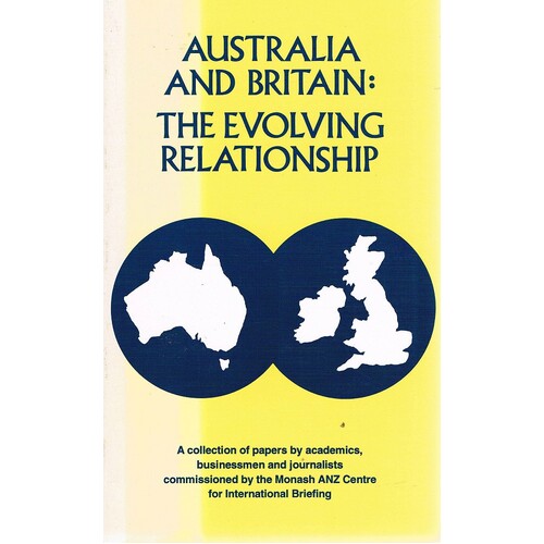 Australia And Britain. The Evolving Relationship
