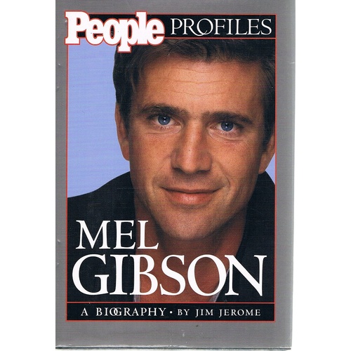 Mel Gibson A Biography