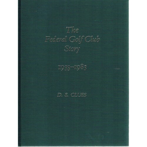 The Federal Golf Club Story 1933-1983