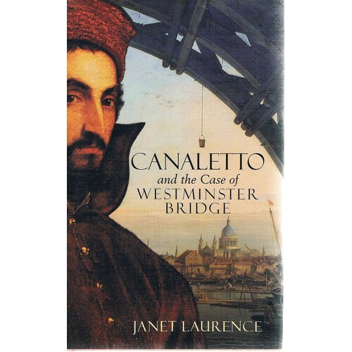 Canaletto And The Case Of Westminster Bridge