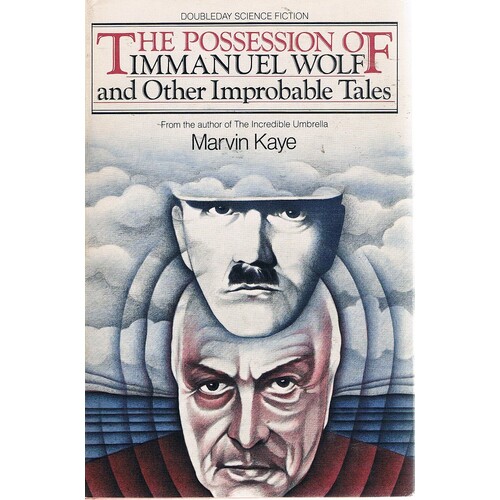 The Possession Of Immanuel Wolf And Other Improbable Tales