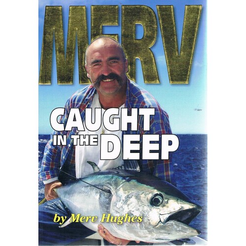 Merv. Caught In The Deep