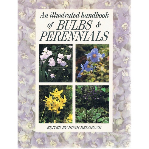 An Illustrated Handbook Of Bulbs & Perennials