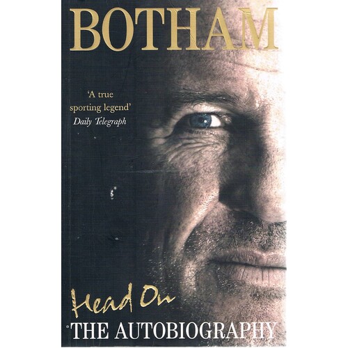 Head On. Ian Botham The Autobiography