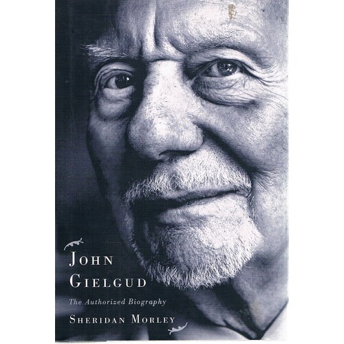 John Gielgud. The Authorised Biography
