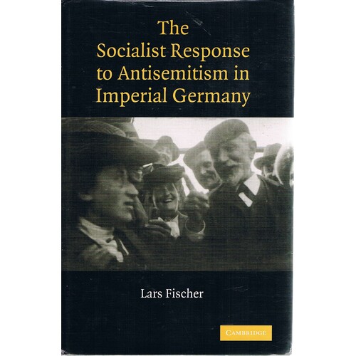 The Socialist Response To Antisemitism In Imperial Germany