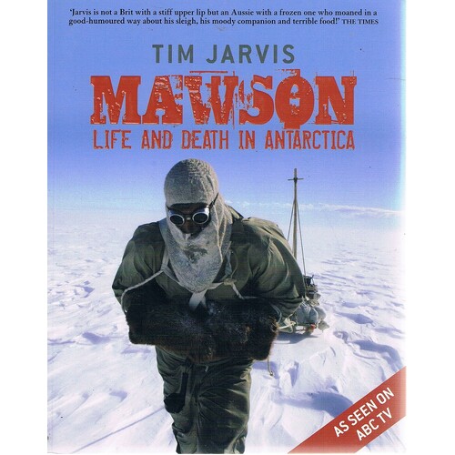 Mawson. Life And Death In Antartica